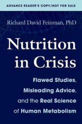 Nutrition in Crisis - Flawed Studies, Misleading Advice, and the Real Science of Human Metabolism