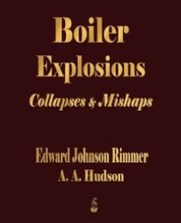 Boiler Explosions Collapses and Mishaps (1912)