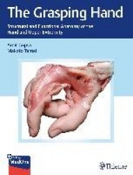 The Grasping Hand - Structural and Functional Anatomy of the Hand and Upper Extremity
