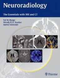 Neuroradiology - The Essentials with MR and CT