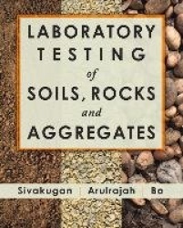 Laboratory Testing of Soils, Rocks and Aggregates