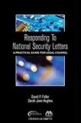 Responding to the National Security Letters: A Practical Guide for Legal Counsel