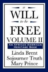 A Will to Be Free, Vol. II (an African American Heritage Book)