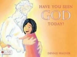Have You Seen God Today?