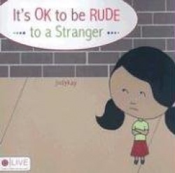 It's Ok to Be Rude to a Stranger