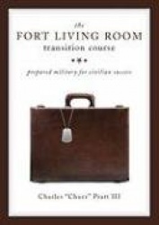 The Fort Living Room Transition Course - Prepared Military for Civilian Success