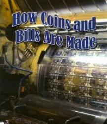 How Coins and Bills Are Made
