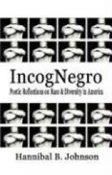Incognegro: Poetic Reflections on Race&Diversity in America