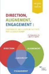 Direction, Alignment, Commitment - : Achieving Better Results Through Leadership (French)