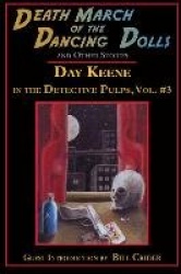 Death March of the Dancing Dolls and Other Stories - Vol. 3 Day Keene in the Detective Pulps