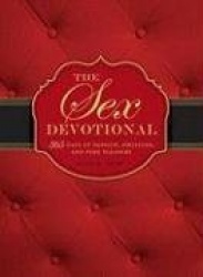 The Sex Devotional - 365 Days of Passion, Positions, and Pure Pleasure