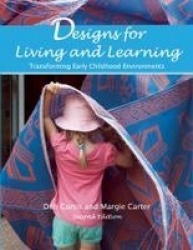 Designs for Living and Learning - Transforming Early Childhood Environments