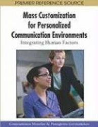 Mass Customization for Personalized Communication Environments - Integrating Human Factors