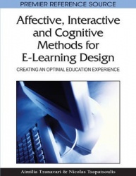 Affective, Interactive, and Cognitive Methods for E-Learning Design - Creating an Optimal Education Experience