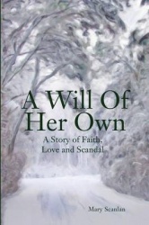 A Will of Her Own - A Story of Faith, Love and Scandal