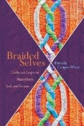Braided Selves - Collected Essays on Multiplicity, God, and Persons