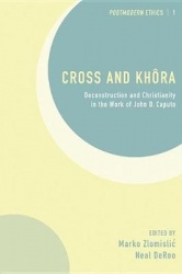 Cross and Khôra - Deconstruction and Christianity in the Work of John D. Caputo