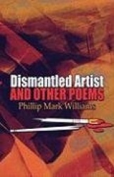 Dismantled Artist and Other Poems