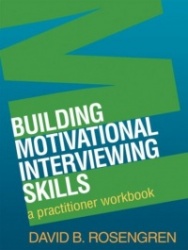 Building Motivational Interviewing Skills - A Practitioner Workbook
