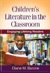 Children's Literature in the Classroom - Engaging Lifelong Readers