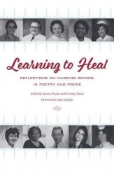 Learning to Heal - Reflections on Nursing School in Poetry and Prose