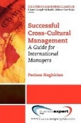 Successful Cross-Cultural Management - A Guide for International Managers