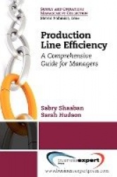 Production Line Efficiency - A Comprehensive Guide for Managers