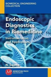 Endoscopic Diagnostics in Biomedicine - Instrumentation and Applications