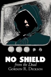 No Shield from the Dead by Gordon R. Dickson, Science Fiction, Fantasy, Adventure
