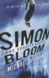 Simon Bloom, the Gravity Keeper