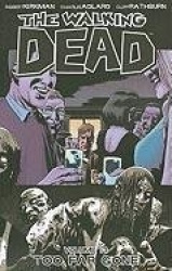 Walking Dead Volume 13: Too Far Gone