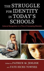 The Struggle for Identity in Today's Schools - Cultural Recognition in a Time of Increasing Diversity