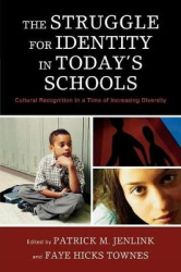 The Struggle for Identity in Today's Schools - Cultural Recognition in a Time of Increasing Diversity