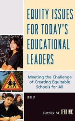 Equity Issues for Today's Educational Leaders - Meeting the Challenge of Creating Equitable Schools for All