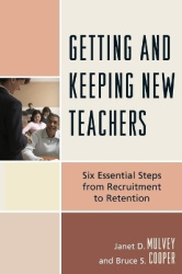 Getting and Keeping New Teachers - Six Essential Steps from Recruitment to Retention