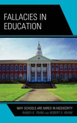 Fallacies in Education - Why Schools Are Mired in Mediocrity