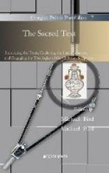The Sacred Text - Excavating the Texts, Exploring the Interpretations, and Engaging the Theologies of the Christian Scriptures