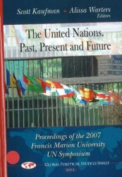 United Nations -- Past, Present & Future - Proceedings of the 2007 Francis Marion University UN Symposium