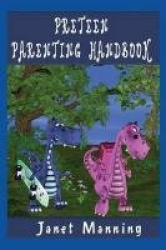 Preteen Parenting Handbook - Nurturing Your Relationship