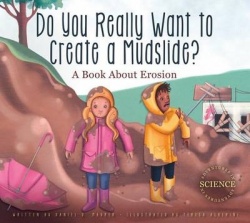 Do You Really Want to Create a Mudslide?