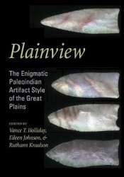 Plainview - The Enigmatic Paleoindian Artifact Style of the Great Plains