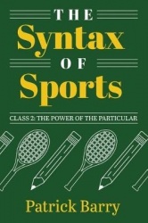 The Syntax of Sports, Class 2 - The Power of the Particular