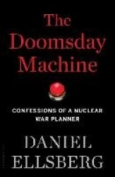 The Doomsday Machine: Confessions of a Nuclear War Planner