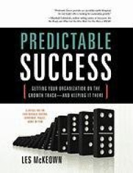 Predictable Success - Getting Your Organization on the Growth Track-And Keeping It There