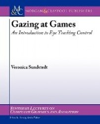 Gazing at Games - An Introduction to Eye Tracking Control