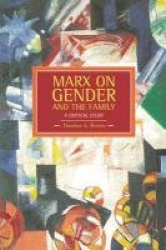 Marx On Gender And The Family: A Critical Study - Historical Materialism, Volume 39