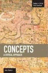 Concepts: A Critical Approach - Studies in Critical Social Sciences, Volume 44