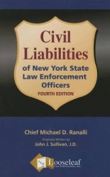 Civil Liabilities of NY State Law Enforcement Officers - 4th Edition