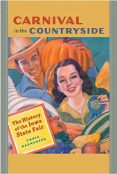 Carnival in the Countryside - The History of the Iowa State Fair