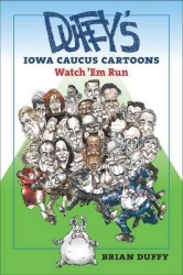 Duffy’s Iowa Caucus Cartoons - Watch ‘Em Run